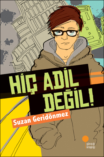 Hiç Adil Değil!