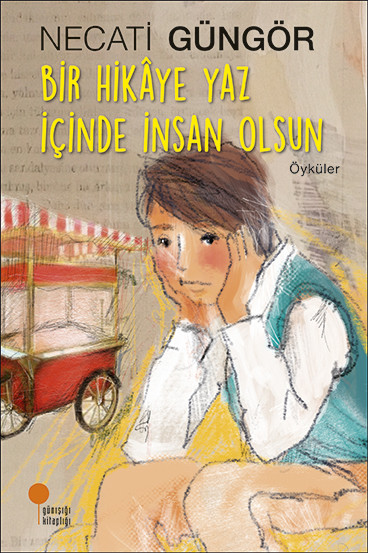 Bir Hikâye Yaz İçinde İnsan Olsun